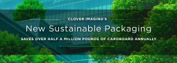 Clover Imagingâ€™s Sustainable Packaging Switch Will Save Over Half a Million Pounds of Cardboard Annually